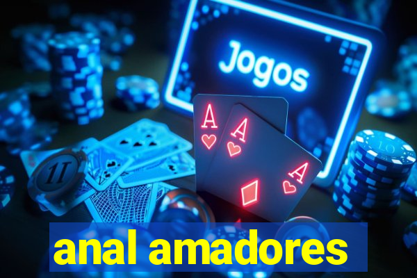 anal amadores